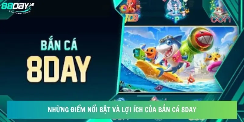 Bắn Cá 8day - Thử Thách Kỹ Năng, Rinh Về Nhiều Phần Thưởng 4 Những điểm nổi bật và lợi ích của bắn cá 8day