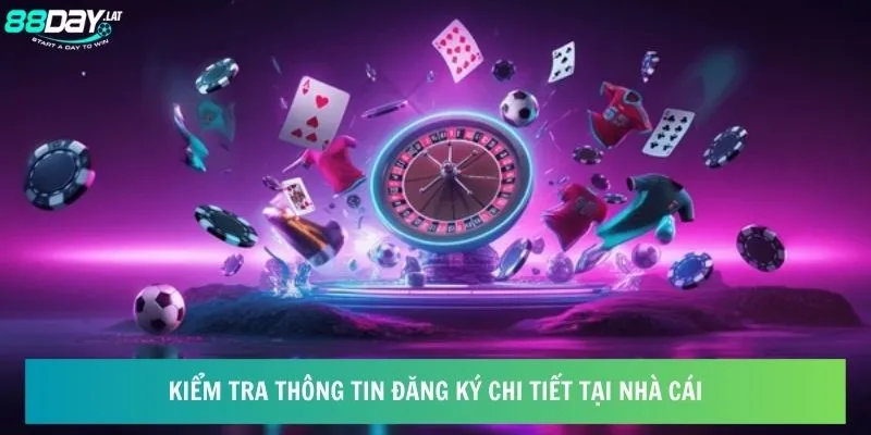 Kiểm tra thông tin đăng ký tại nhà cái