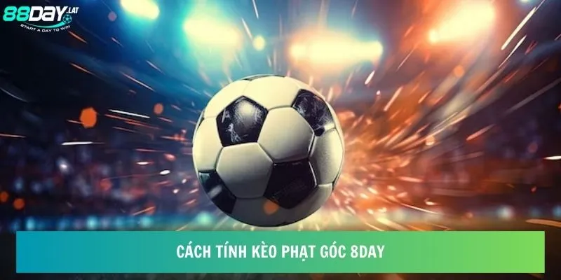 Cách tính kèo phạt góc 8day 