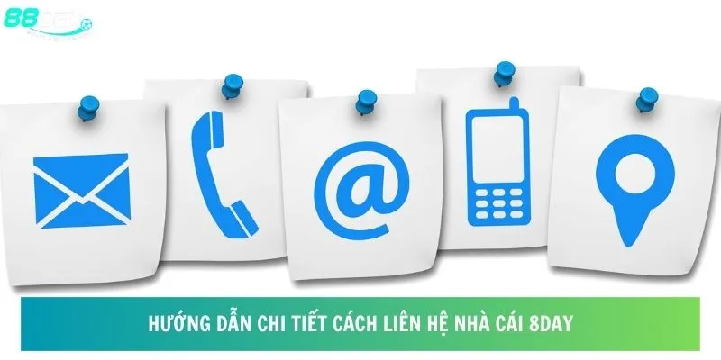 Hướng dẫn chi tiết cách liên hệ 8day