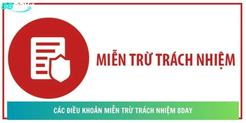 Các điều khoản miễn trừ trách nhiệm của nhà cái 8day