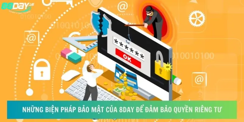 Những biện pháp bảo mật của 8day để đảm bảo quyền riêng tư