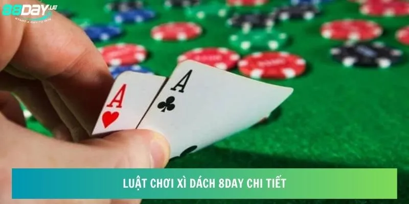 Luật chơi xì dách 8day chi tiết