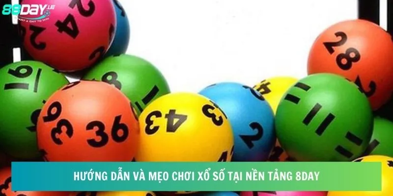 Hướng dẫn và mẹo chơi xổ số tại nền tảng 8day 