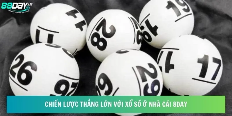 Chiến lược thắng lớn với xổ số ở nhà cái 8day