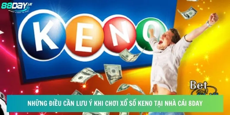 Những điều cần lưu ý khi chơi xổ số keno 8day 